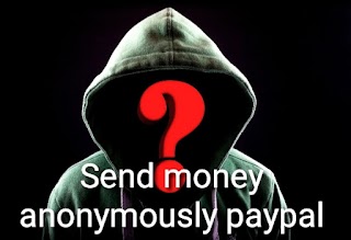 Send money anonymously paypal