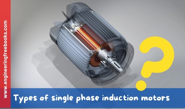 Types of single phase induction motors