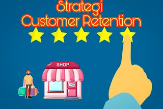 Strategi meningkatkan customer Retention