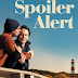 REVIEW OF ‘SPOILER ALERT', A SWEET, POIGNANT LGBT ROMANCE BASED ON A TRUE STORY