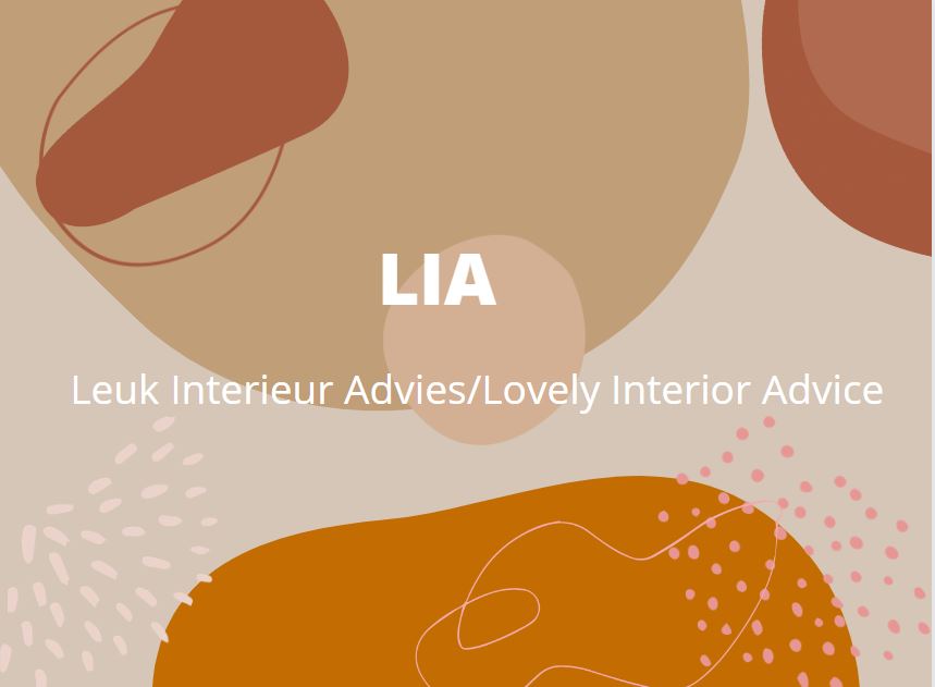 LIA Leuk Interieur Advies/Lovely Interior Advice