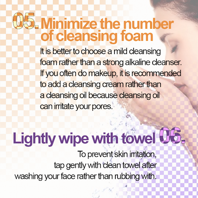 Minimize the number of cleansing foam/Lightly wipe with towel