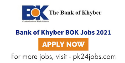 Bank of Khyber BOK Jobs Vacancies 2021 – Latest Jobs 2021