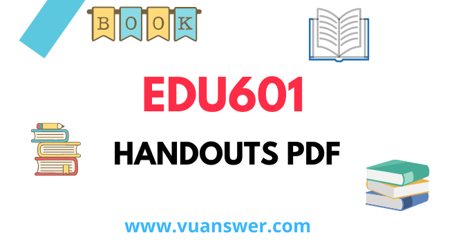EDU601 Philosophy in Education Handouts