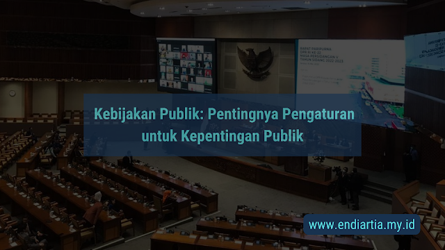 kebijakan publik pentingnya pengaturan untuk kepentingan publik