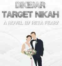 Novel Dikejar Target Nikah Karya Reta Feary Full Episode