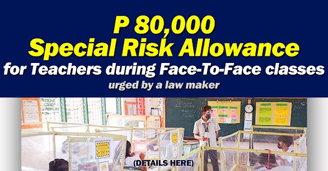 80K Special Risk Allowance for Teachers during Face-To-Face classes urged by a law maker | Details here!