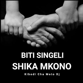 Download Shika Mkono – Biti Ya singeli Dj Kibodi Mp3 Audio