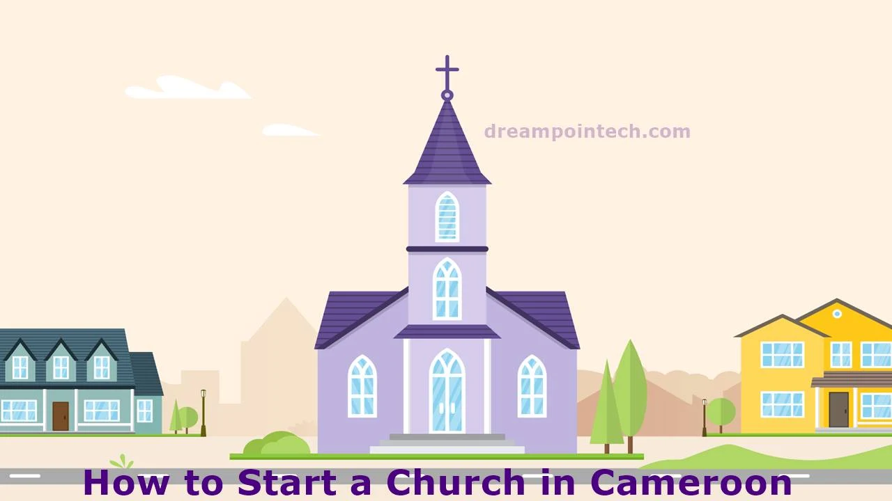 How to Start a Church in Cameroon: Registration Guide