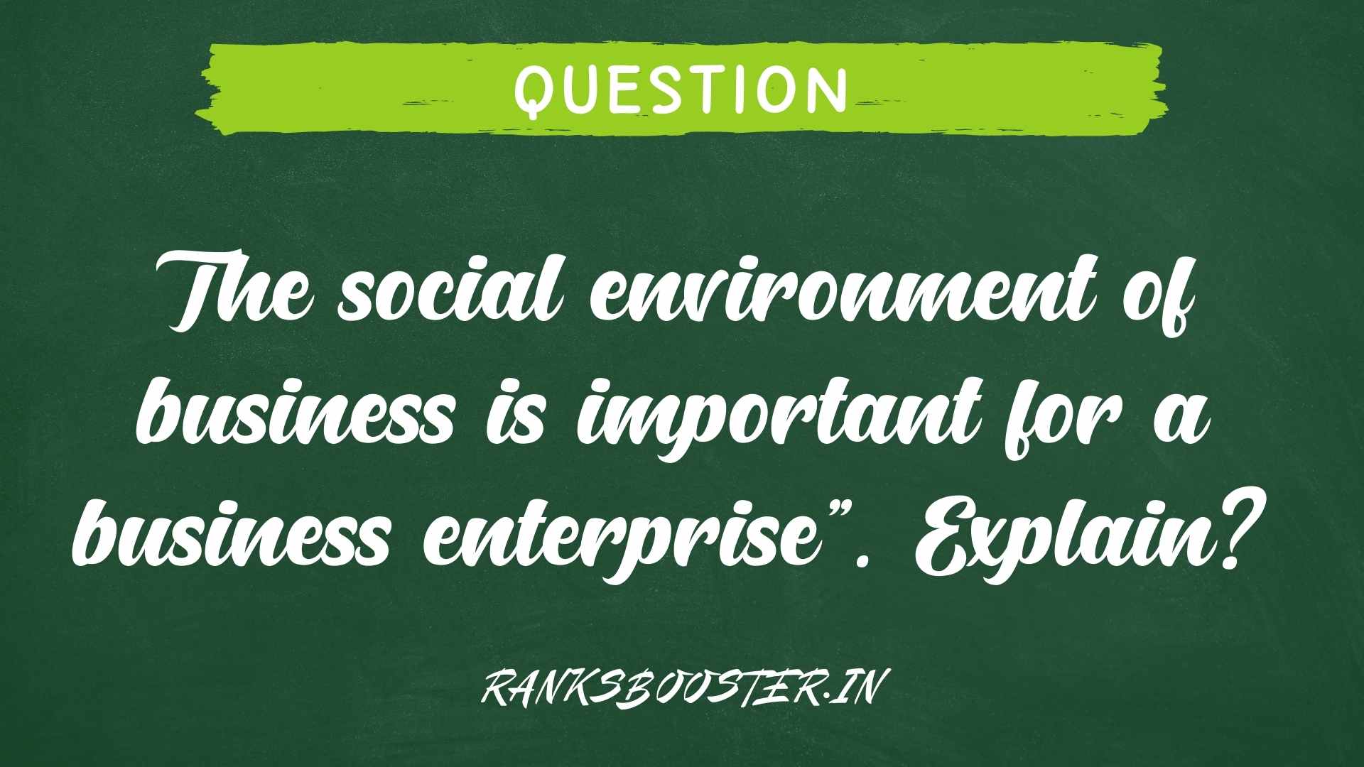 The social environment of business is important for a business enterprise". Explain?