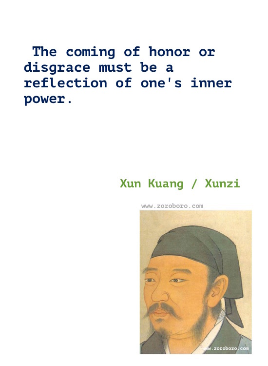 Xunzi Quotes, Xun Kuang Quotes, Xunzi Philosophy, Xun Kuang Wisdom Quotes. Xun Kuang Life Inspirational Quotes, Xunzi Human Nature