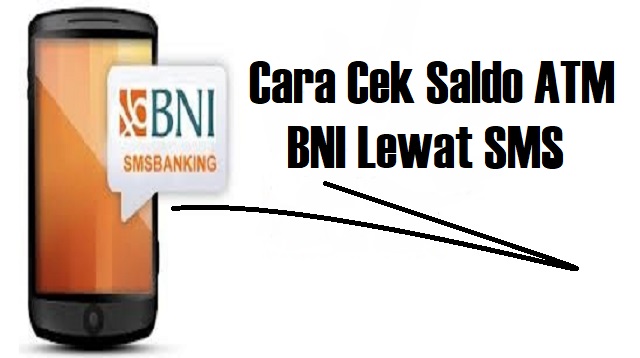 Cara Cek Saldo ATM BNI Lewat SMS