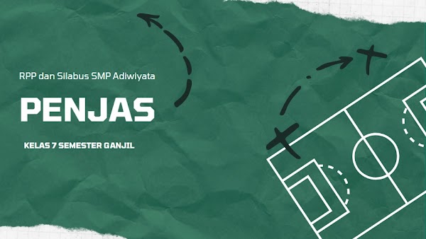 RPP dan Silabus Adiwiyata Mata Pelajaran Penjas Kelas 7 Semester Ganjil