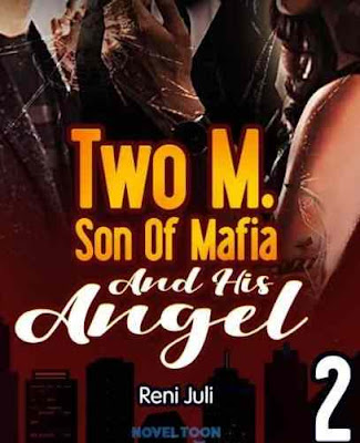 Novel Two M. Son Of Mafia And His Angel 2 Karya Reni Juli Full Episode