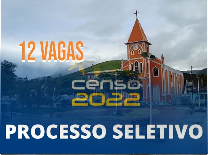 IBGE - Processos seletivos para o Censo 2022 tem 12 vagas para Itagi