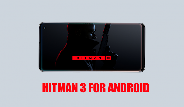 تحميل لعبة hitman 3 للاندرويد