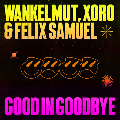 Wankelmut, Xoro & Felix Samuel Share New Single ‘Good In Goodbye’