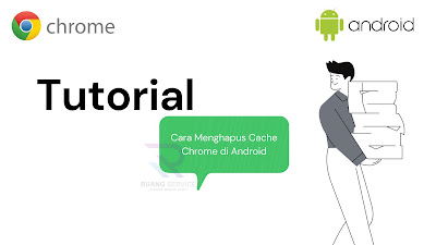 Cara Menghapus Cache Chrome di Android