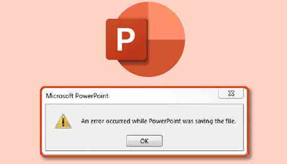 كيفية إصلاح مشكلة عدم حفظ ملف PowerPoint