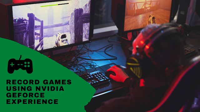 Cara Record Game dengan Nvidia Geforce Experience