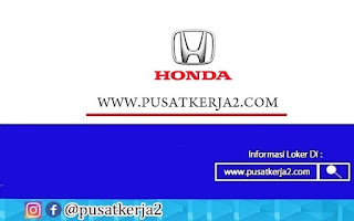 Lowongan Kerja Banyak Posisi PT Honda Prospect Motor Maret 2022