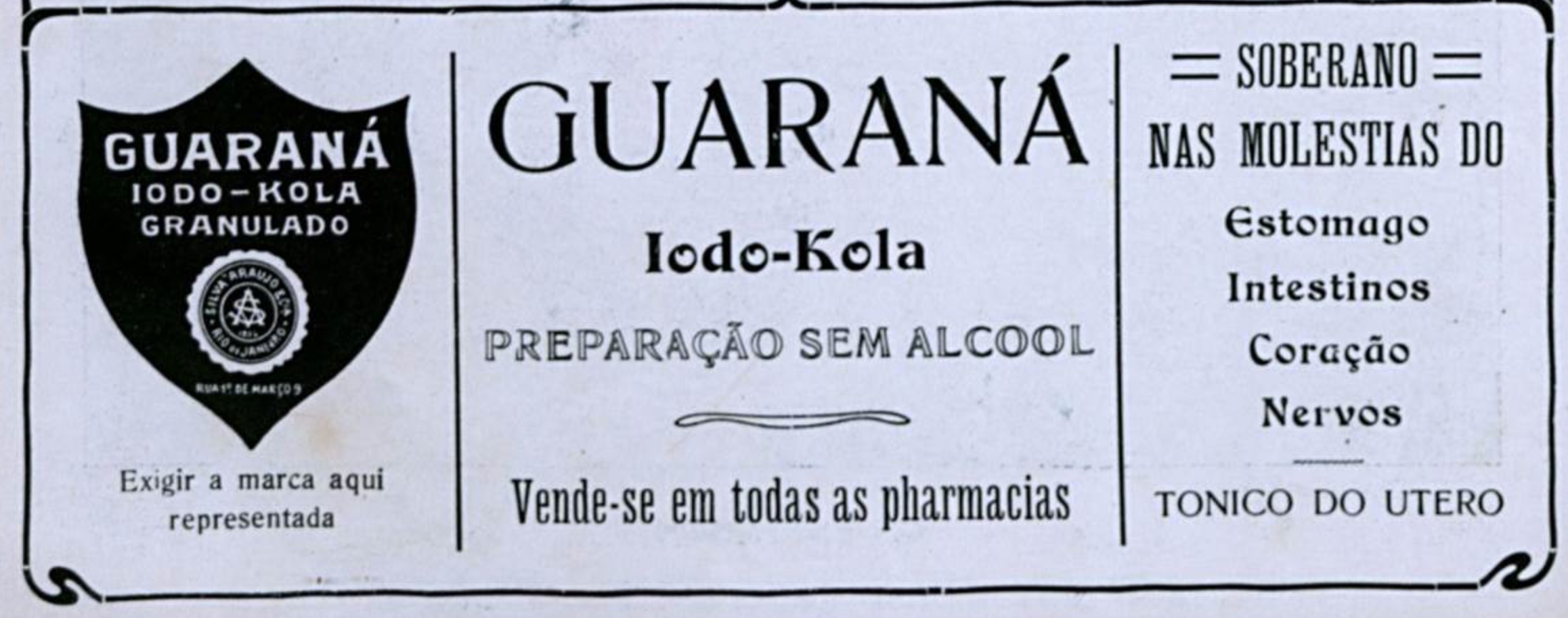 Anúncio veiculado em 1911 promovia os benefícios para a saúde do Guaraná Iodo Kola