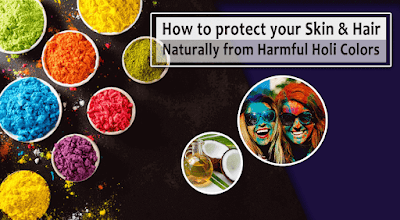 protect your Skin & Hair naturally from harmful Holi colours