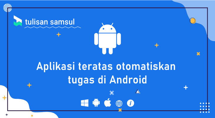 Aplikasi teratas otomatiskan tugas di Android