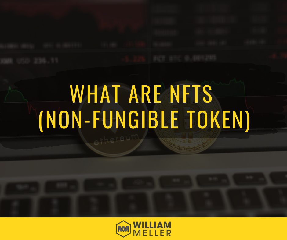 William Meller - What are NFTs (Non-Fungible Token)