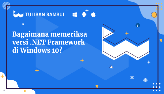 Bagaimana memeriksa versi .NET Framework di Windows 10?