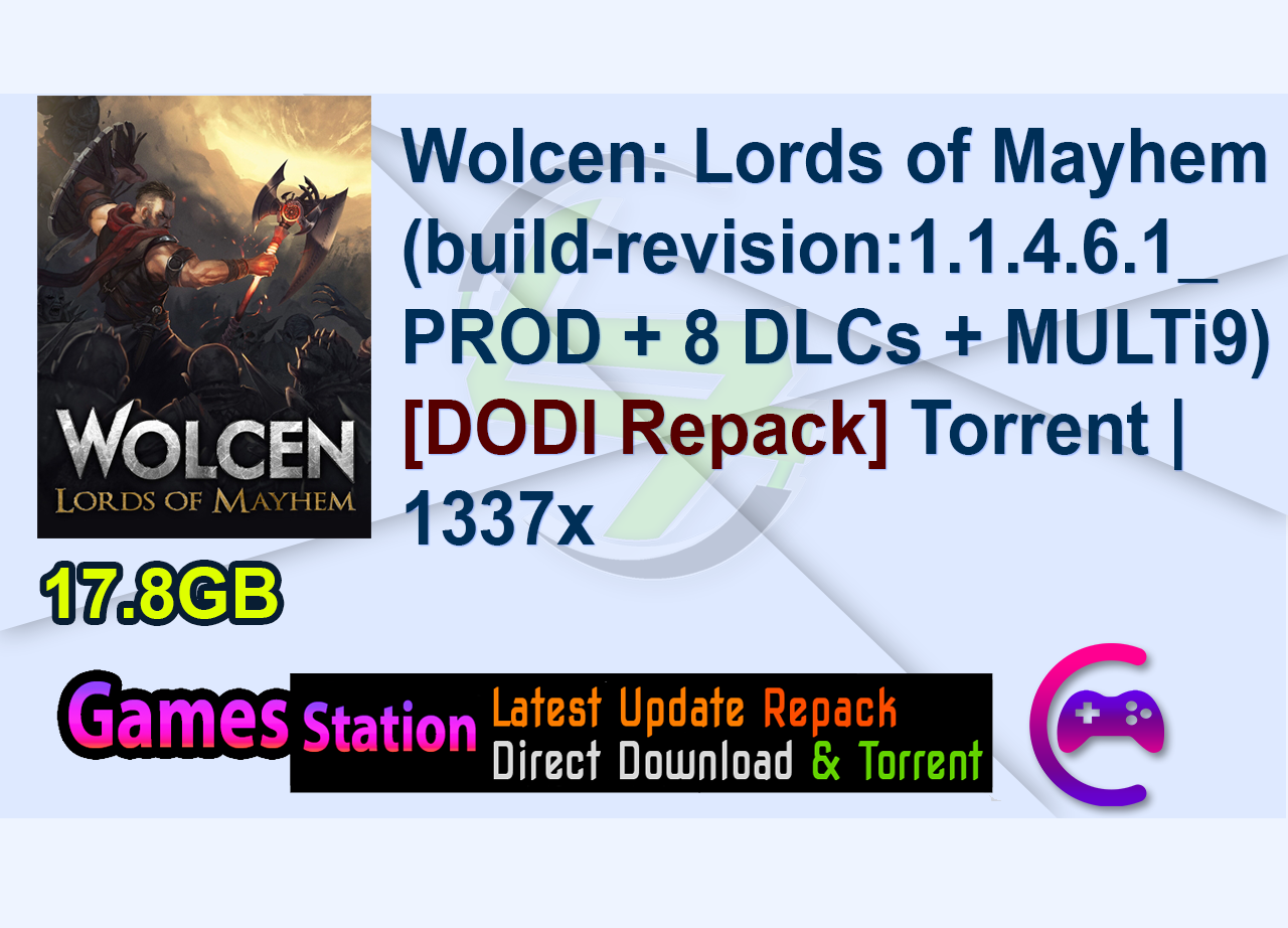 Wolcen: Lords of Mayhem (build-revision:1.1.4.6.1_PROD + 8 DLCs + MULTi9) – [DODI Repack] Torrent | 1337x