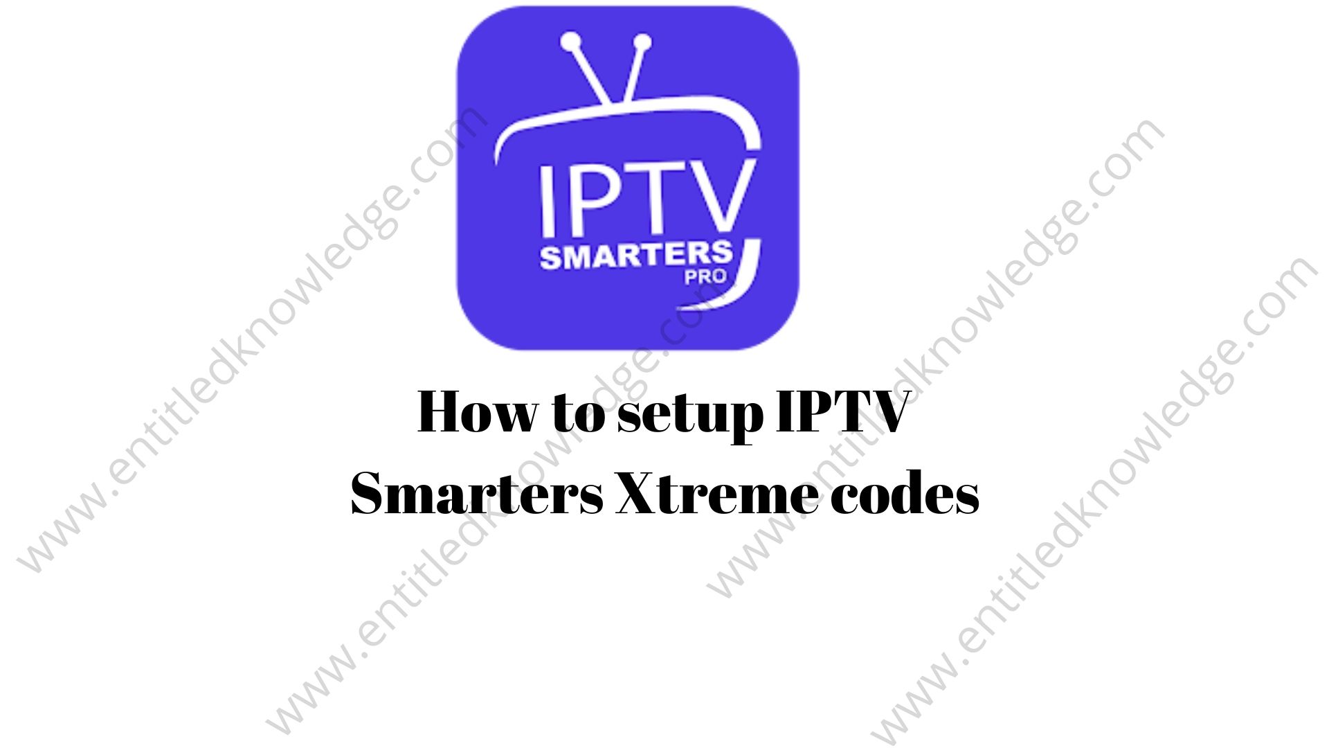 setup IPTV Xtreme Codes On Smarters Pro