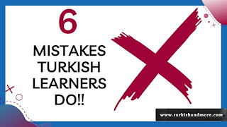 6 Common Mistakes Turkish Learners Do