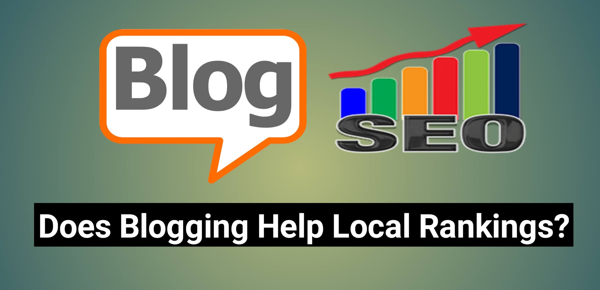 Does Blogging Help Local Rankings?