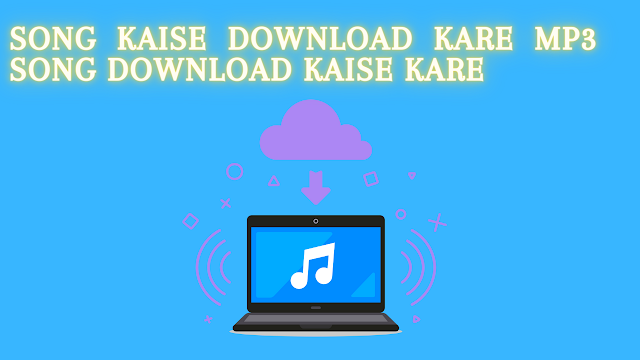 Song kaise download kare | Mp3 song download kaise kare