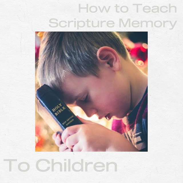 How to Teach Scripture Memorization to Children