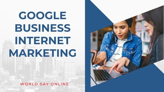 Google Business Advertising -  Google Business Internet Marketing