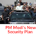 PM Modi's New Security Plan 