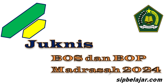 Surat Keputusan Direktur Jenderal Pendidikan Islam nomor 13 tahun 2024 tentang Petunjuk Teknis  (Juknis) Pengelolaan Bantuan Operasional Penyelenggaraan (BOP) Raudatul Atfal dan Bantuan Operasional Sekolah (BOS) pada Madrasah, Juknis BOS dan BOP Madrasah Tahun 2024, Juknis BOS Madrasah, Juknis BOP Madrasah