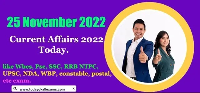 Current Affairs| Current Affairs of 25 November 2022