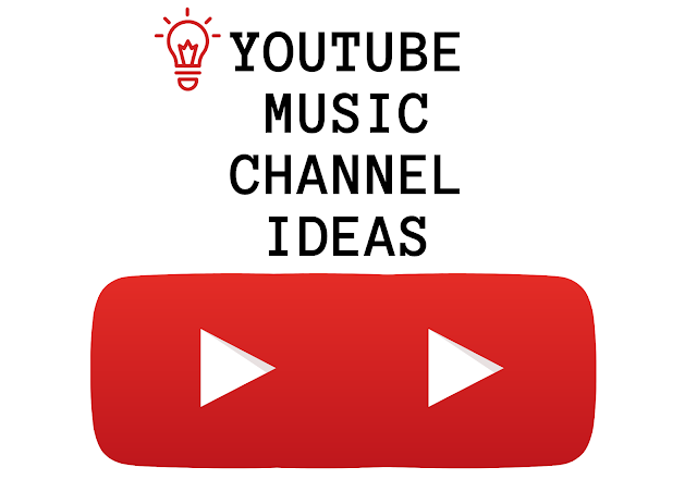 YOUTUBE MUSIC CHANNEL IDEAS