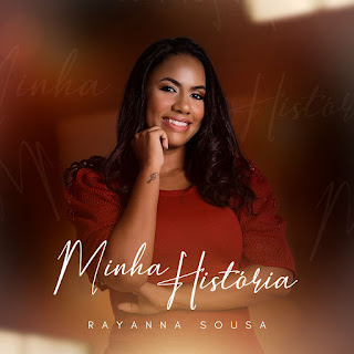 Baixar Música Gospel Minha História - Rayanna Sousa Mp3