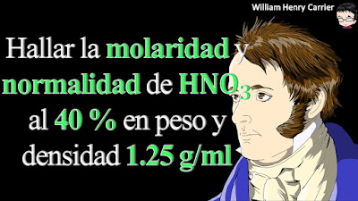 Calcular la molaridad y normalidad de HNO3 al 40 % en peso y densidad 1.25 g/ml.