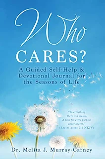 Who Cares? A Guided Self-Help & Devotional Journal for the Seasons of Life - Religion and Spirituality, Self-Help, Psychological book by Dr. Melita Murray-Carney