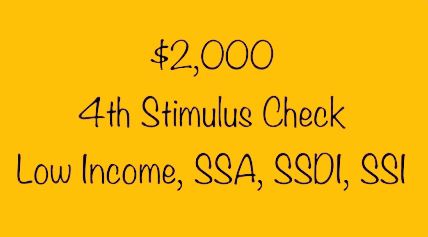 Fourth Stimulus Check Update | $2,000 4th Stimulus Check Update Including Social Security, SSDI, SSI, Low Income