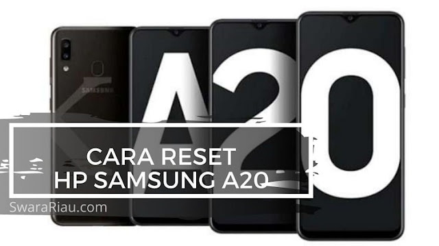 Cara Reset HP Samsung A20