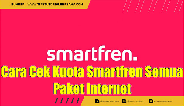 Cara Cek Kuota Smartfren Semua Paket Internet