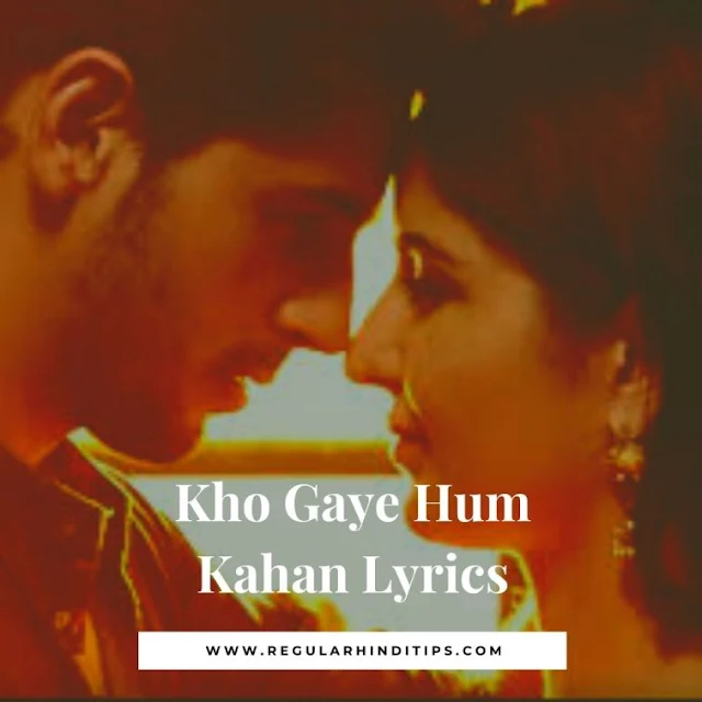 Kho Gaye Hum Kahan Lyrics, baar baar dekho