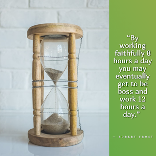 Funny Quotes About Work Stress -1234bizz: (By working faithfully 8 hours a day you may eventually get to be boss and work 12 hours a day - Robert Frost)