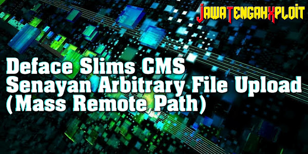 Deface Poc Slims CMS Senayan Arbitrary File Upload (Mass Remote Path)